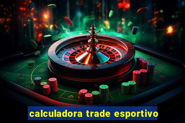 calculadora trade esportivo